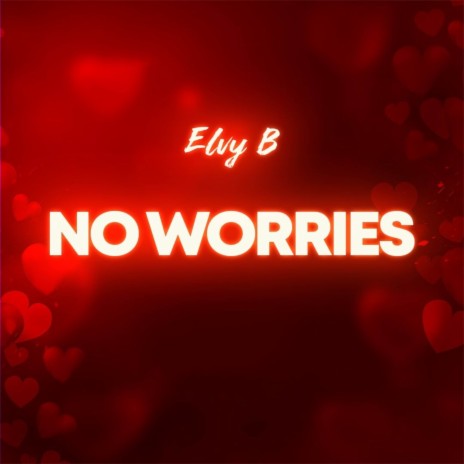 No Worries | Boomplay Music