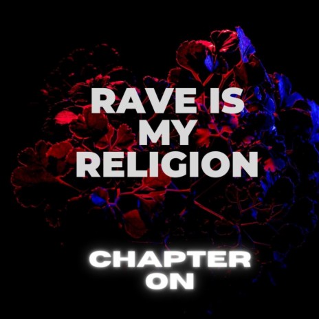 Rave is my religion
