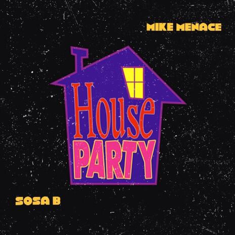 Houseparty ft. Mike The Menace | Boomplay Music