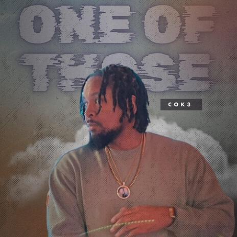 one of those | Boomplay Music