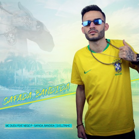 Safada, Bandida ft. DJ Elltinho & NEGO P | Boomplay Music