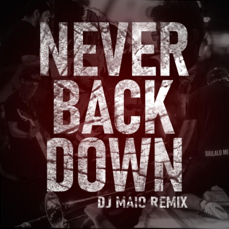 Never Back Down (Dj Maio Remix Scrach Version) ft. Dj Maio | Boomplay Music