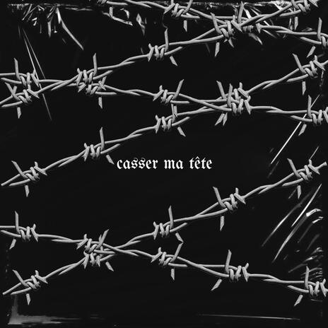 casser ma tête | Boomplay Music