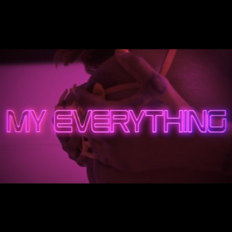 MY EVERYTHING | Boomplay Music