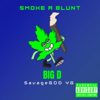 SMOKE A BLUNT (feat. BIG D)