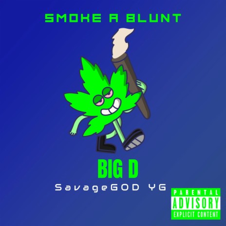 SMOKE A BLUNT (feat. BIG D) | Boomplay Music