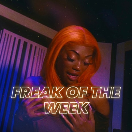 Freak Of The Week ft. Burnz | Boomplay Music