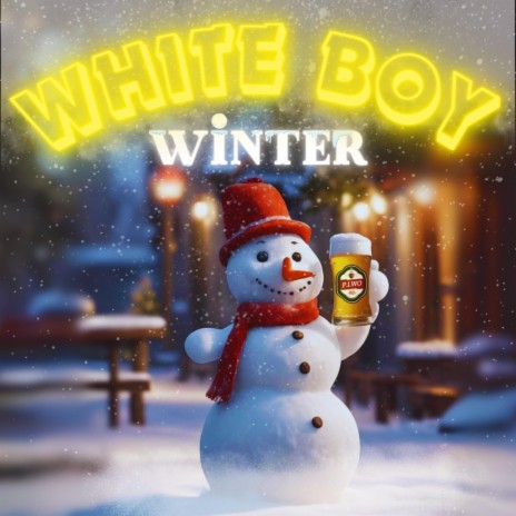WHITE BOY WINTER | Boomplay Music