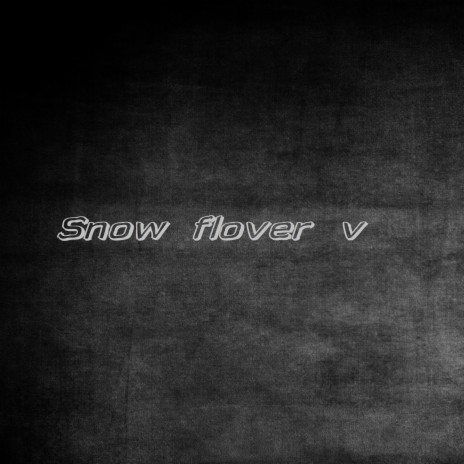 Snow flover v | Boomplay Music