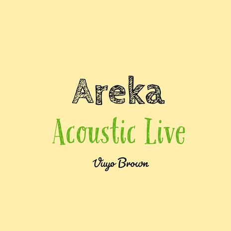 Areka (Acoustic Live) | Boomplay Music