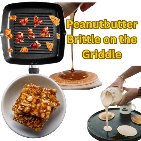 Peanutbutter Brittle on the Griddle | Boomplay Music