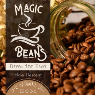 Magic Beans:コーヒーが美味しくなるBGM - Brew for Two