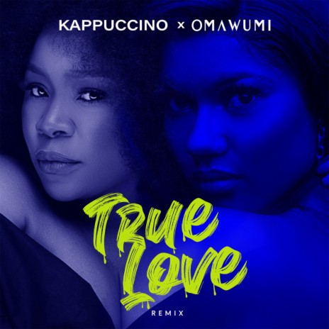 True Love (Remix) ft. Omawumi | Boomplay Music