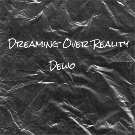 Dreaming Over Reality | Boomplay Music