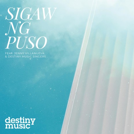 Sigaw ng Puso ft. Jenny Villanueva & Destiny Music Singers | Boomplay Music