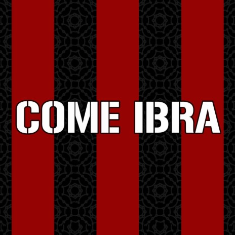 Come Ibra | Boomplay Music