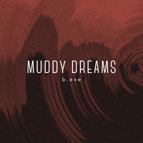 muddy dreams | Boomplay Music
