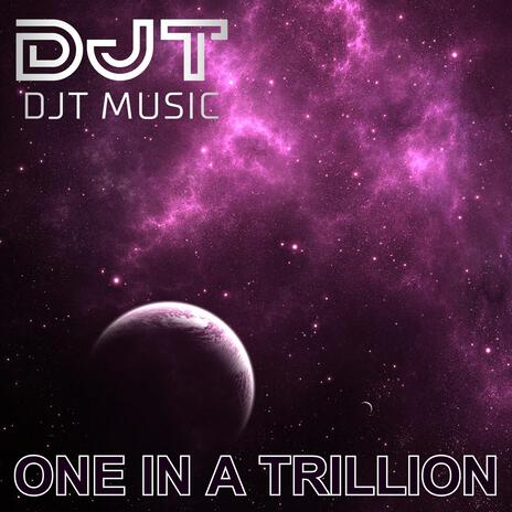 One In A Trillion (Radio Edit) | Boomplay Music