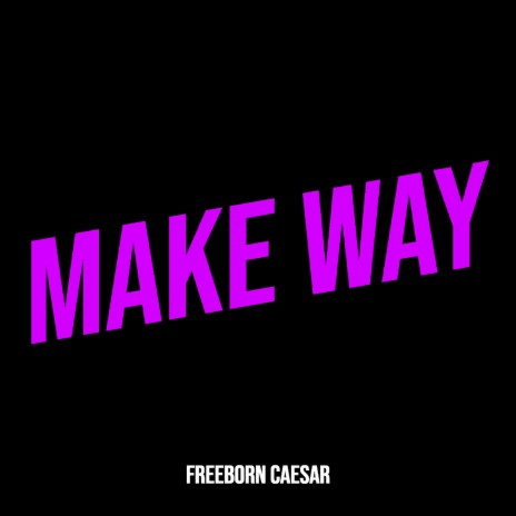 Make Way | Boomplay Music