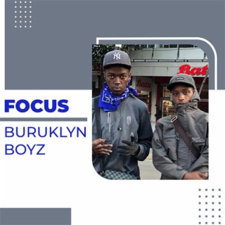 Focus: BURUKLYN BOYZ