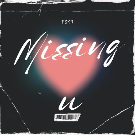 Missing U | Boomplay Music