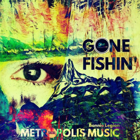 Gone Fishin' ft. Metropolis Music | Boomplay Music