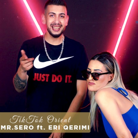 Tik Tok Orient ft. Mr Sero & Eri Qerimi