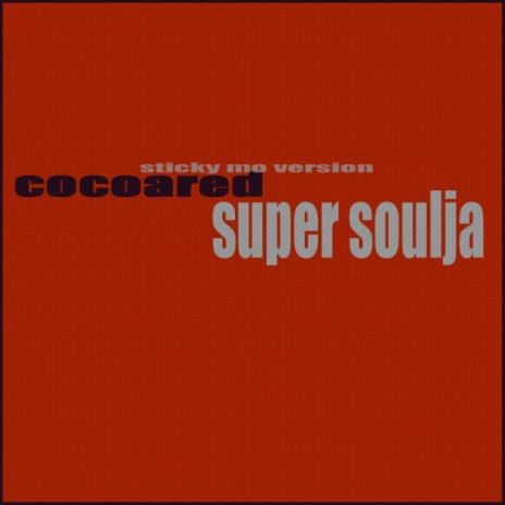 Super Soulja (sticky mo version) | Boomplay Music