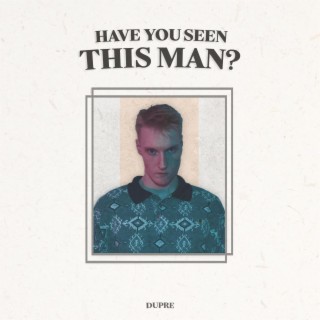 HAVE YOU SEEN THIS MAN?