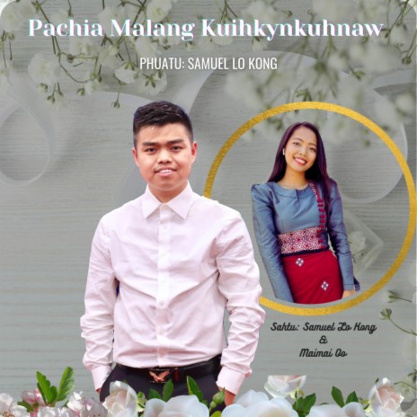 Pachia Malang Kuihkynkuhnaw/Zotung Wedding Song (Samuel Lo Kong & Maimai Oo)