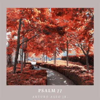 Psalm 77 (I Cried Out To God For Help)