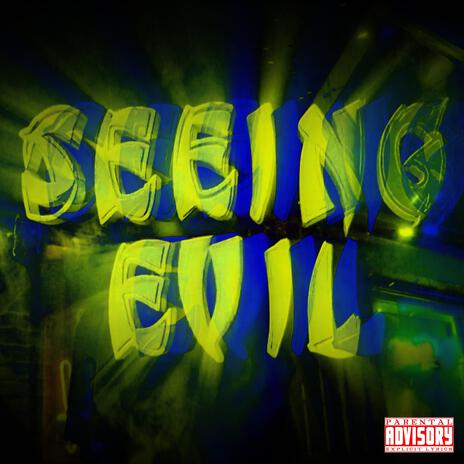 Seeing Evil | Boomplay Music