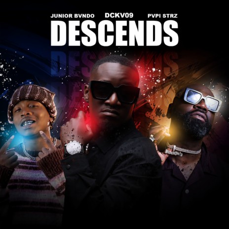 DESCENDS ft. JUNIOR BVNDO & PVPI STRZ | Boomplay Music