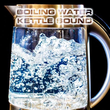 Boiling Water Loop Sound (feat. Water Atmosphere Sounds, Water White Noise, Water Tap Sound, White Noise Sound FX, Water Sleep Sound & Calming Nature Sound FX)