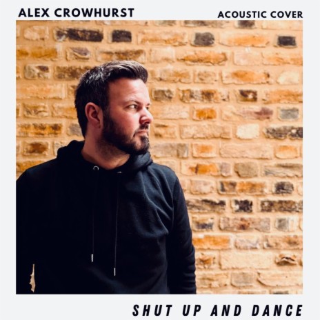 Shut Up and Dance (Acoustic Version) | Boomplay Music