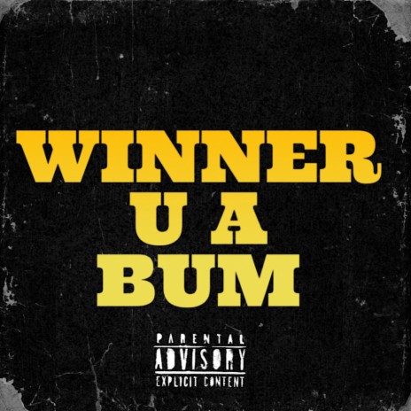 Winner U A Bum ft. BenjiSoJanky & 10kLee | Boomplay Music