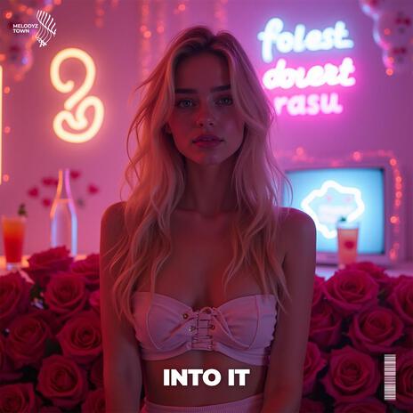 Into It ft. Melodyz Town | Boomplay Music