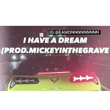 I HAVE A DREAM | Boomplay Music