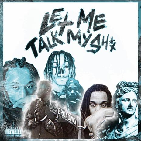 Let Me Talk My Shit | Boomplay Music