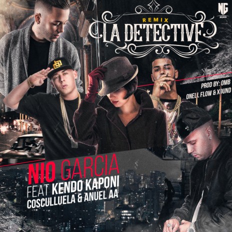 La Detective (Remix) [feat. Kendo Kaponi, Cosculluela & Anuel Aa]