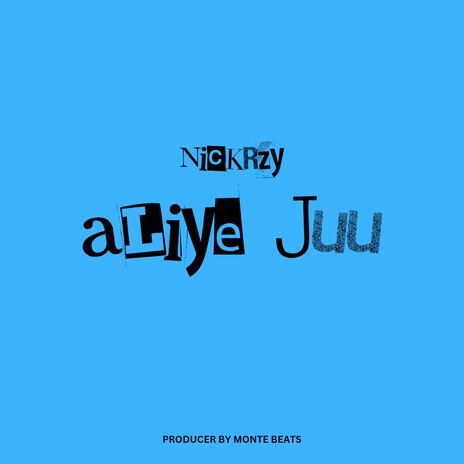 Aliye Juu | Boomplay Music