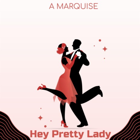 Hey Pretty Lady | Boomplay Music