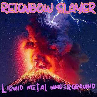 Liquid Metal Underground