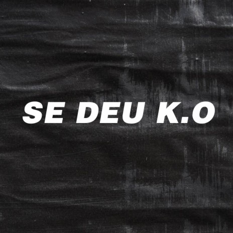 Se Deu K.O ft. MC Bala | Boomplay Music