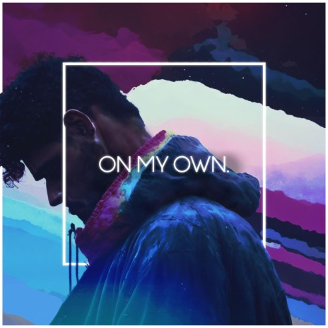 ON MY OWN. (I'm Better Off) | Boomplay Music