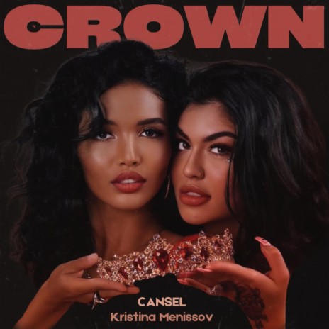 CROWN ft. CANSEL | Boomplay Music