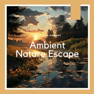Ambient Nature Escape