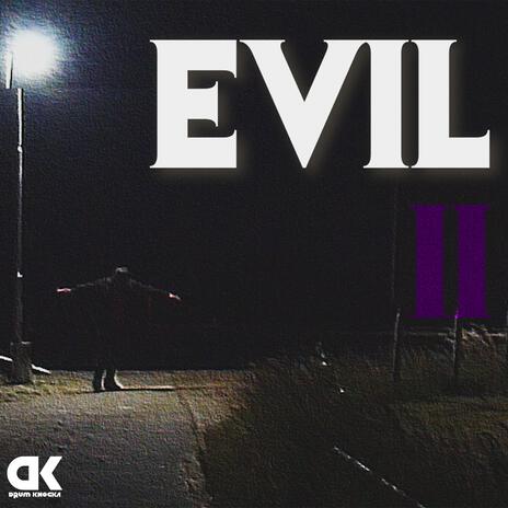 Evil II | Boomplay Music