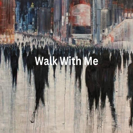 Walk with Me | Boomplay Music