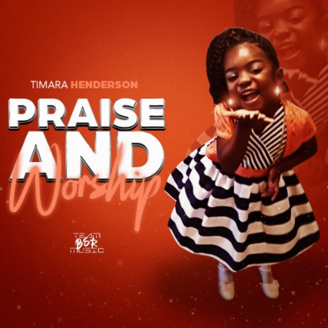 Praise And Worship (feat. Tim Henderson)